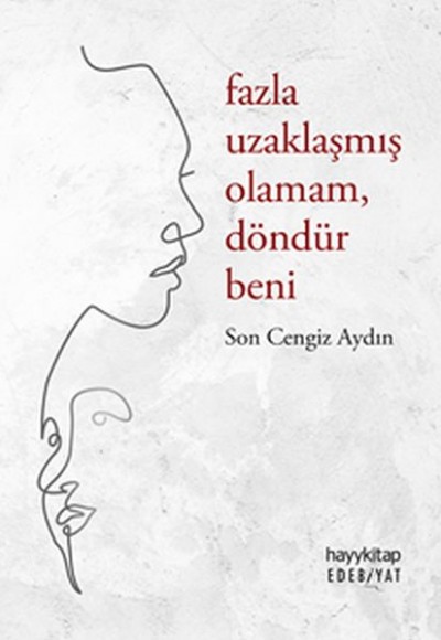 Fazla Uzaklaşmış Olamam, Döndür Beni Fazla Uzaklaşmış Olamam, Döndür Beni