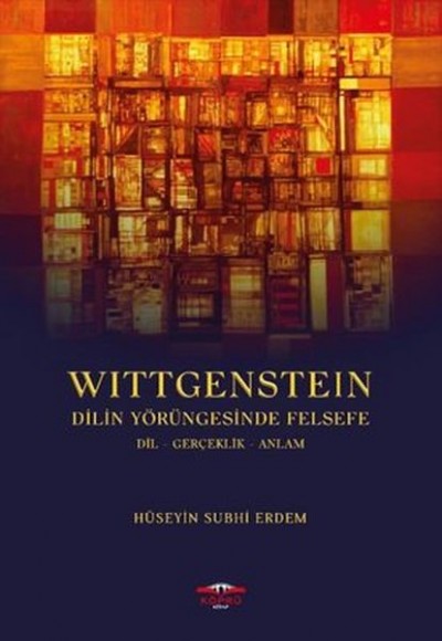Wittgenstein - Dilin Yörüngesinde Felsefe Wittgenstein - Dilin Yörüngesinde Felsefe