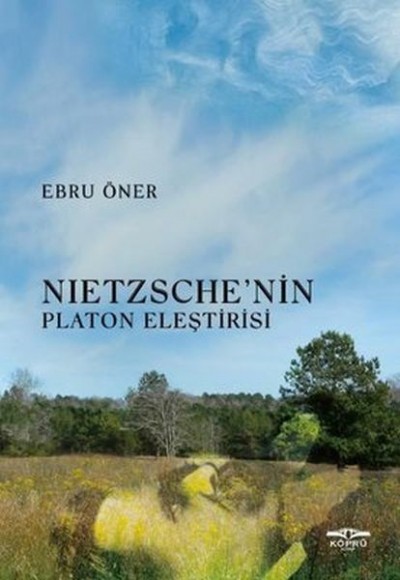 Nietzsche’nin Platon Eleştirisi Nietzsche’nin Platon Eleştirisi