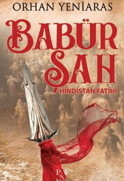 Babür Şah; Hindistan Fatihi Babür Şah; Hindistan Fatihi