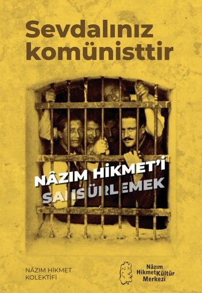 Sevdalınız Komünisttir - Nazım Hikmet'i Sansürlemek Sevdalınız Komünisttir - Nazım Hikmet'i Sansürlemek