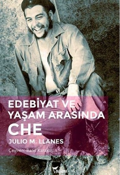Edebiyat Ve Yaşam Arasında Che Edebiyat Ve Yaşam Arasında Che