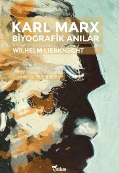 Karl Marx - Biyografik Anılar Karl Marx - Biyografik Anılar