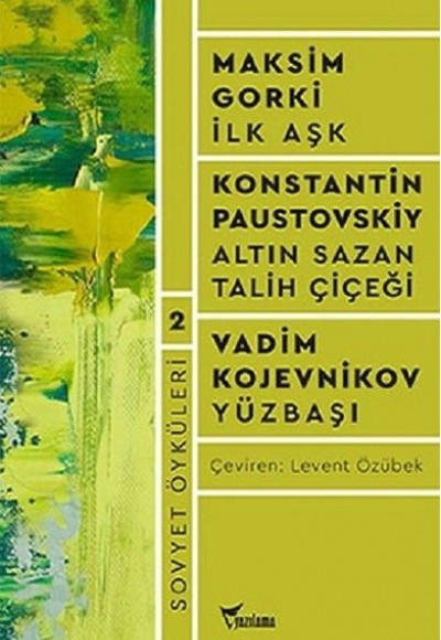 Sovyet Öyküleri 2: İlk Aşk - Altın Sazan - Talih Çiçeği - Yüzbaşı Sovyet Öyküleri 2: İlk Aşk - Altın Sazan - Talih Çiçeği - Yüzbaşı