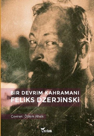 Bir Devrim Kahramanı Feliks Dzerjinski Bir Devrim Kahramanı Feliks Dzerjinski