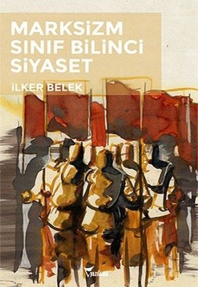 Marksizizm - Sınıf Bilinci - Siyaset Marksizizm - Sınıf Bilinci - Siyaset