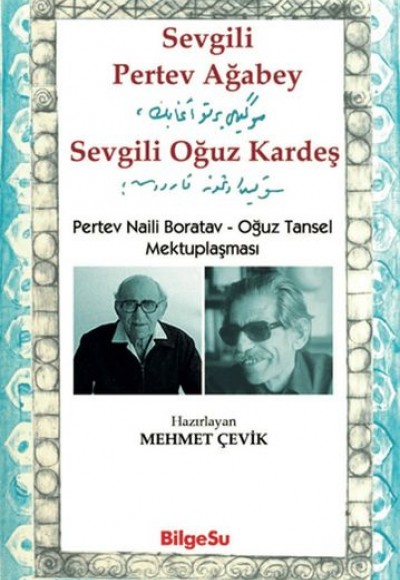 Sevgili Pertev Ağabey Sevgili Oğuz Kardeş Pertev Naili Boratav - Oğuz Tansel Mektuplaşması Sevgili Pertev Ağabey Sevgili Oğuz Kardeş Pertev Naili Boratav - Oğuz Tansel Mektuplaşması