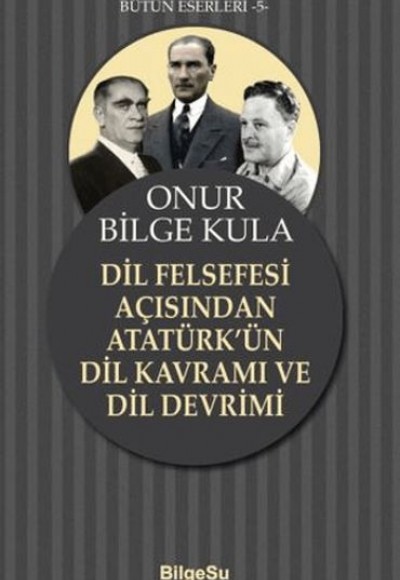 Dil Felsefesi Açısından Atatürk’ün Dil Kavramı ve Dil Devrimi Dil Felsefesi Açısından Atatürk’ün Dil Kavramı ve Dil Devrimi