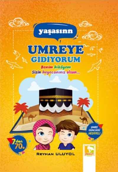 Yaşasın Umreye Gidiyorum - Benim Hikayem Sizin Heyecanınız Olsun Yaşasın Umreye Gidiyorum - Benim Hikayem Sizin Heyecanınız Olsun