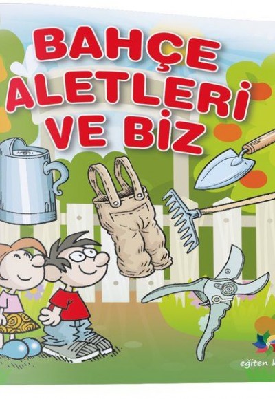 Bahçe Aletleri ve Biz Bahçe Aletleri ve Biz