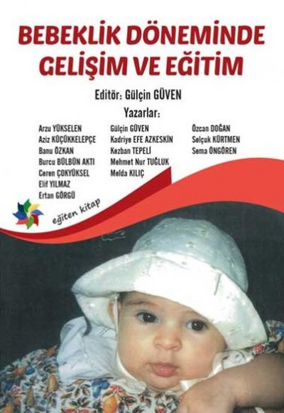 Bebeklik Döneminde Gelişim ve Eğitim Bebeklik Döneminde Gelişim ve Eğitim