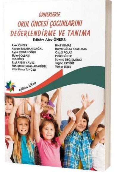 Örneklerle Okul Öncesi Çocuklarını Değerlendirme ve Tanıma Örneklerle Okul Öncesi Çocuklarını Değerlendirme ve Tanıma