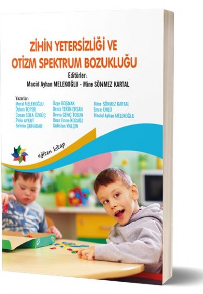 Zihin Yetersizliği ve Otizm Spektrum Bozukluğu Zihin Yetersizliği ve Otizm Spektrum Bozukluğu