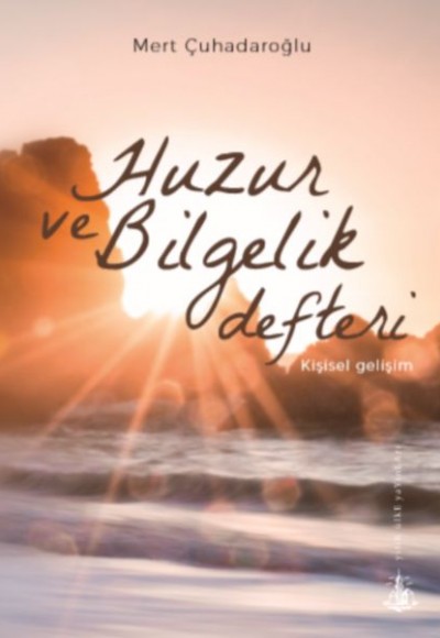 Huzur ve Bilgelik Defteri Huzur ve Bilgelik Defteri