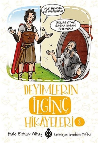 Deyimlerin İlginç Hikayeleri-3 Deyimlerin İlginç Hikayeleri-3