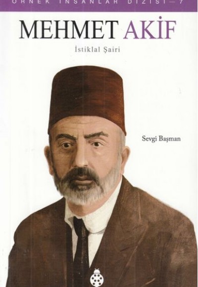 Örnek İnsanlar Dizisi-7 Mehmet Akif Örnek İnsanlar Dizisi-7 Mehmet Akif