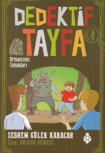 Dedektif Tayfa 4 - Ormancının Tutsakları Dedektif Tayfa 4 - Ormancının Tutsakları