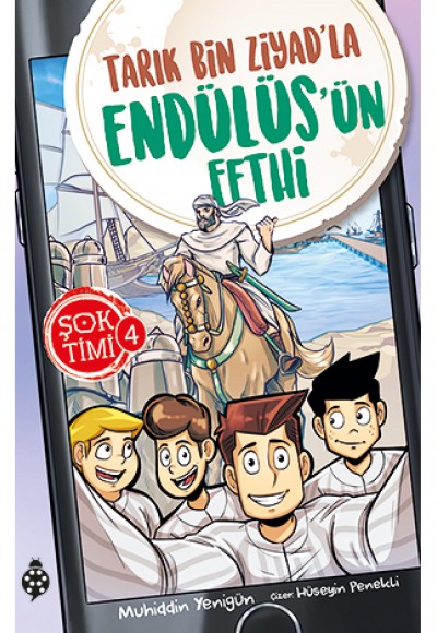 Şok Timi 4- Tarık Bin Ziyad'La Endülüs'Ün Fethi Şok Timi 4- Tarık Bin Ziyad'La Endülüs'Ün Fethi