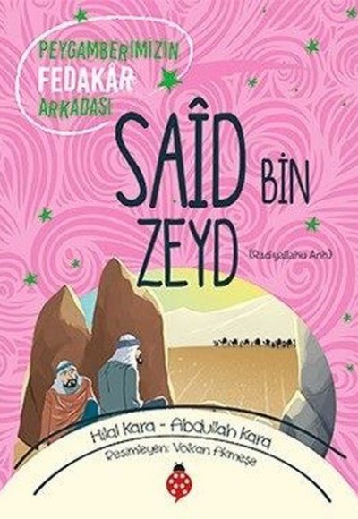 Saîd Bin Zeyd - Peygamberimizin Fedakâr Arkadaşı Saîd Bin Zeyd - Peygamberimizin Fedakâr Arkadaşı