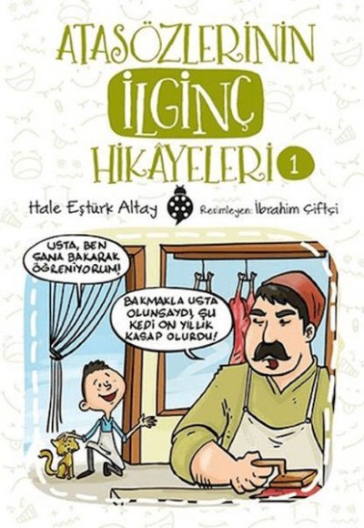 Atasözlerinin İlginç Hikâyeleri-1 Atasözlerinin İlginç Hikâyeleri-1