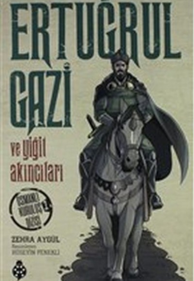 Ertuğrul Gazi Ve Yiğit Akıncıları Ertuğrul Gazi Ve Yiğit Akıncıları