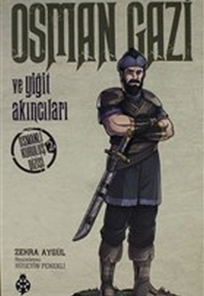 Osman Gazi Ve Yiğit Akıncıları Osman Gazi Ve Yiğit Akıncıları