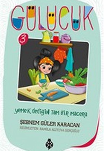 Gülücük 3 - Yemek Dediğin Tam Bir Macera Gülücük 3 - Yemek Dediğin Tam Bir Macera