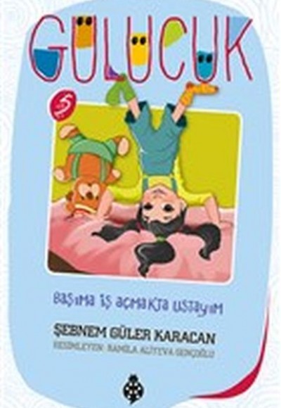 Gülücük 5 - Başıma İş Açmakta Ustayım Gülücük 5 - Başıma İş Açmakta Ustayım