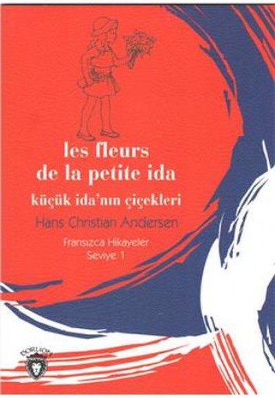 Küçük İda'nın Çiçekleri - Fransızca Hikayeler Seviye 1