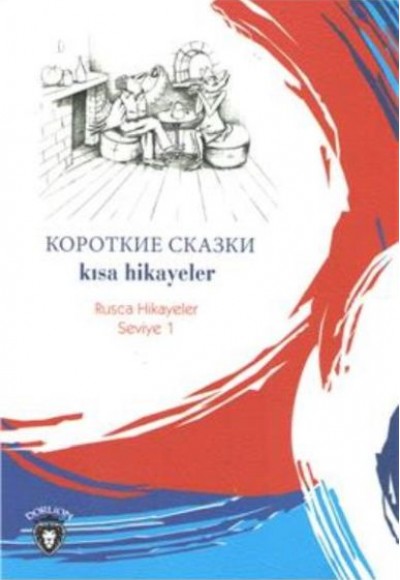 Rusca Hikayeler Seviye 1 - Kısa Hikayeler Rusca Hikayeler Seviye 1 - Kısa Hikayeler