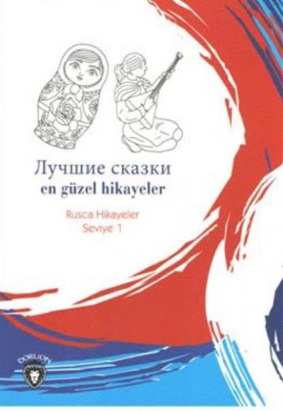 Rusca Hikayeler Seviye 1 - En Güzel Hikayeler Rusca Hikayeler Seviye 1 - En Güzel Hikayeler