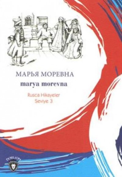 Rusca Hikayeler Seviye 3 - Marya Morevna Rusca Hikayeler Seviye 3 - Marya Morevna