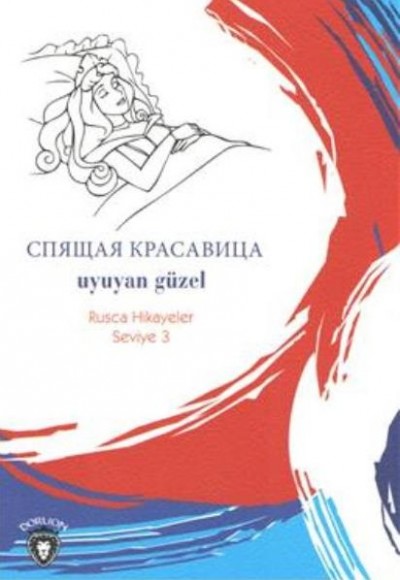 Rusca Hikayeler Seviye 3 - Uyuyan Güzel Rusca Hikayeler Seviye 3 - Uyuyan Güzel