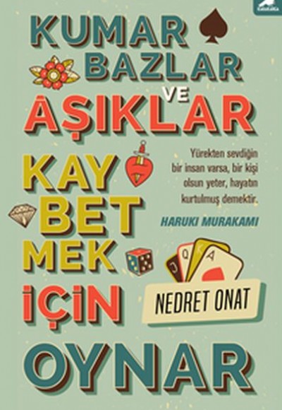 Kumarbazlar ve Aşıklar Kaybetmek İçin Oynar Kumarbazlar ve Aşıklar Kaybetmek İçin Oynar