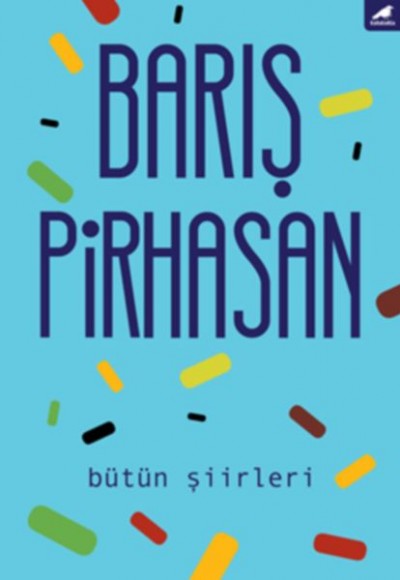Bütün Şiirleri - Barış Pirhasan Bütün Şiirleri - Barış Pirhasan