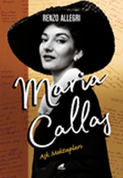 Maria Callas: Aşk Mektupları Maria Callas: Aşk Mektupları