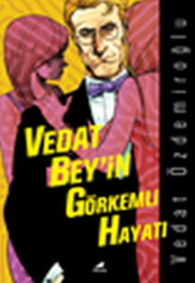 Vedat Bey'in Görkemli Hayatı Vedat Bey'in Görkemli Hayatı