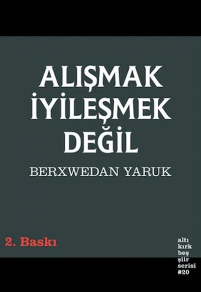 Alışmak İyileşmek Değil Alışmak İyileşmek Değil