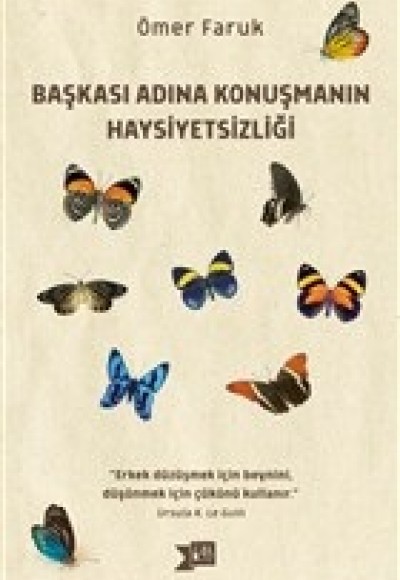 Başkası Adına Konuşmanın Haysiyetsizliği Başkası Adına Konuşmanın Haysiyetsizliği