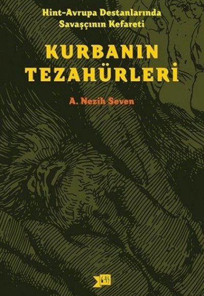 Hint-Avrupa Destanlarında Savaşcının Kefareti - Kurbanın Tezahürleri Hint-Avrupa Destanlarında Savaşcının Kefareti - Kurbanın Tezahürleri