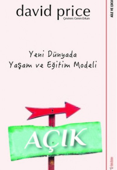 Açık - Yeni Dünyada Yaşam ve Eğitim Modeli Açık - Yeni Dünyada Yaşam ve Eğitim Modeli