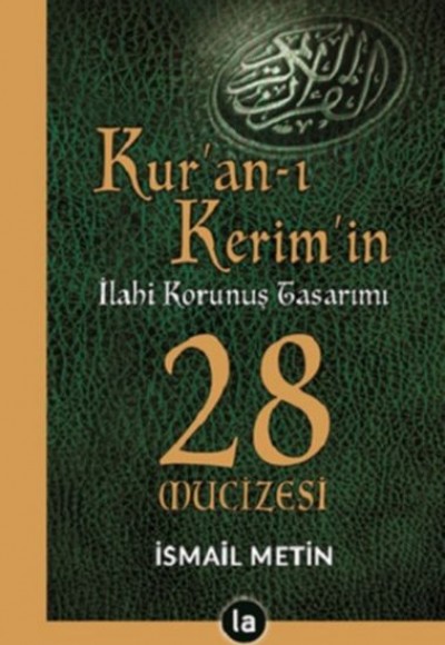 Kur’an-ı Kerim’in İlahi Korunuş Tasarımı - 28 Mucizesi Kur’an-ı Kerim’in İlahi Korunuş Tasarımı - 28 Mucizesi