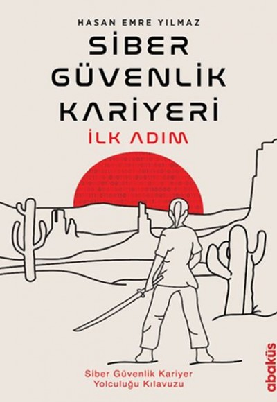 Siber Güvenlik Kariyeri İlk Adım - Siber Güvenlik Kariyer Yolculuğu Kılavuzu Siber Güvenlik Kariyeri İlk Adım - Siber Güvenlik Kariyer Yolculuğu Kılavuzu
