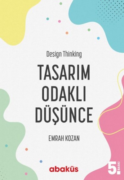 Tasarım Odaklı Düşünce - Design Thinking Tasarım Odaklı Düşünce - Design Thinking