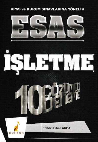 Pelikan Esas İşletme 10 Çözümlü Deneme KPSS ve Kurum Sınavlarına Yönelik 2018 Pelikan Esas İşletme 10 Çözümlü Deneme KPSS ve Kurum Sınavlarına Yönelik 2018