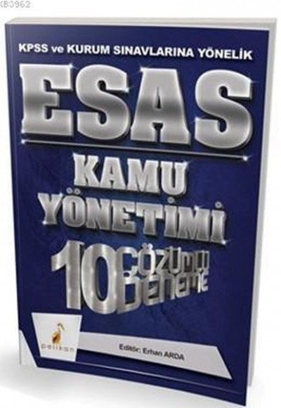 Pelikan Esas Kamu Yönetimi 10 Çözümlü Deneme KPSS ve Kurum Sınavlarına Yönelik Pelikan Esas Kamu Yönetimi 10 Çözümlü Deneme KPSS ve Kurum Sınavlarına Yönelik