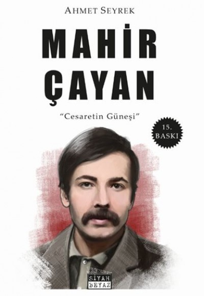Mahir Çayan - Cesaretin Güneşi Mahir Çayan - Cesaretin Güneşi