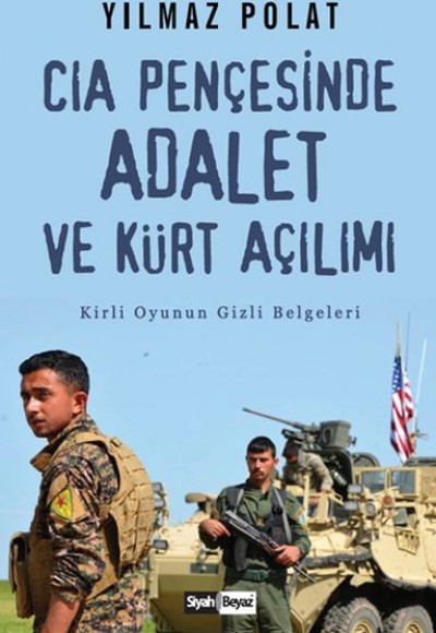 CIA Pençesinde Adalet ve Kürt Açılımı CIA Pençesinde Adalet ve Kürt Açılımı