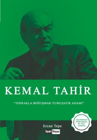 Kemal Tahir - Toprakla Boğuşmak Yumuşatır Adamı Kemal Tahir - Toprakla Boğuşmak Yumuşatır Adamı