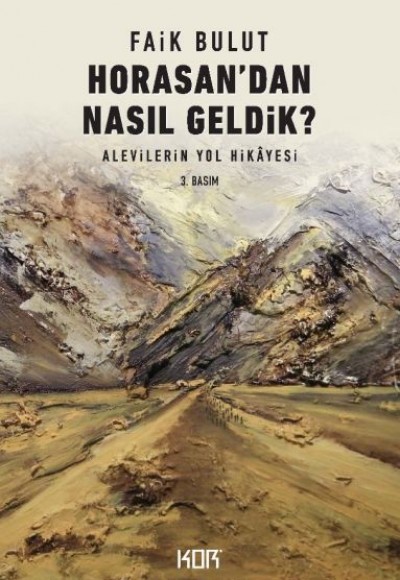 Horasandan Nasıl Geldik? Horasandan Nasıl Geldik?